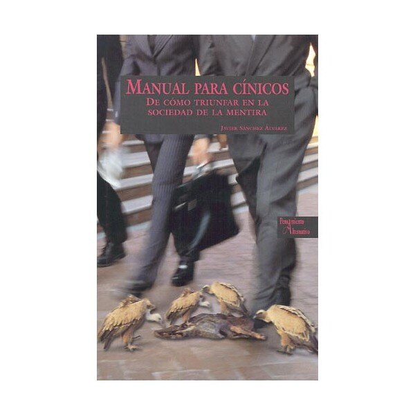 Manual para cínicos : de cómo triunfar en la sociedad de la mentira.pdf