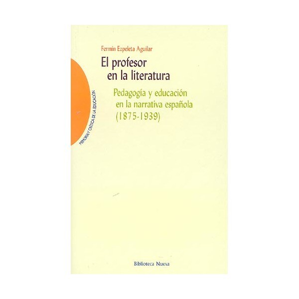 El profesor en la literatura: pedagogía y educación en la narrativa española.pdf