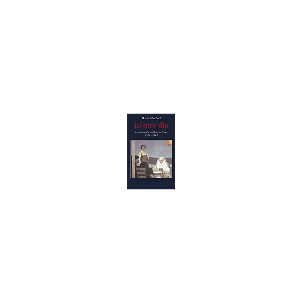 El otro día: una infancia en buenos aires 1931-1945.pdf