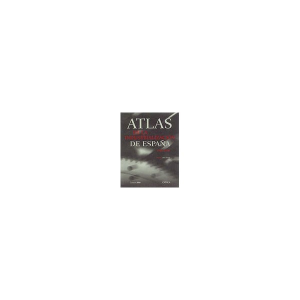 Atlas de la industrialización de españa, 1750 - 2000.pdf