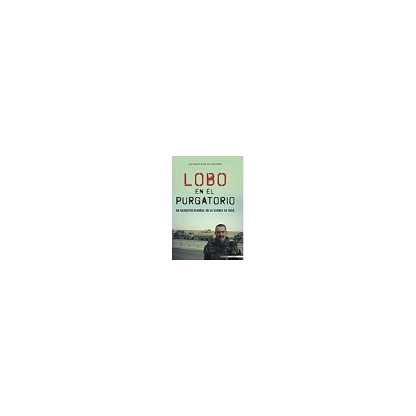Lobo en el purgatorio: un sargento español en la guerra de iraq.pdf