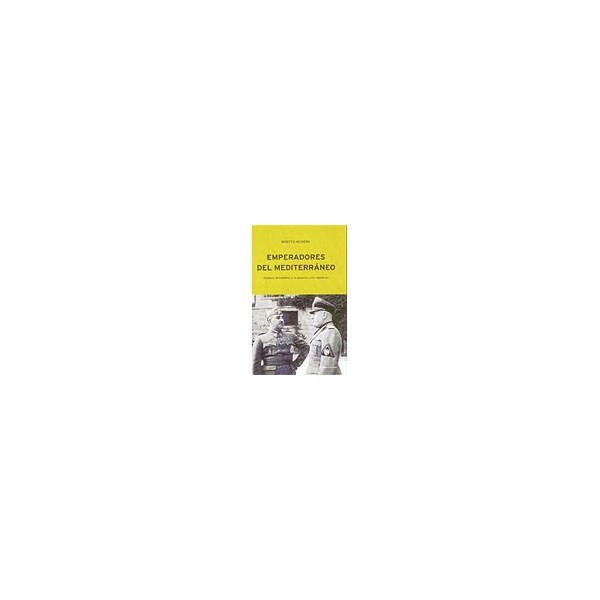 Emperadores del mediterráneo: Franco, mussolini y la guerra civil española.pdf