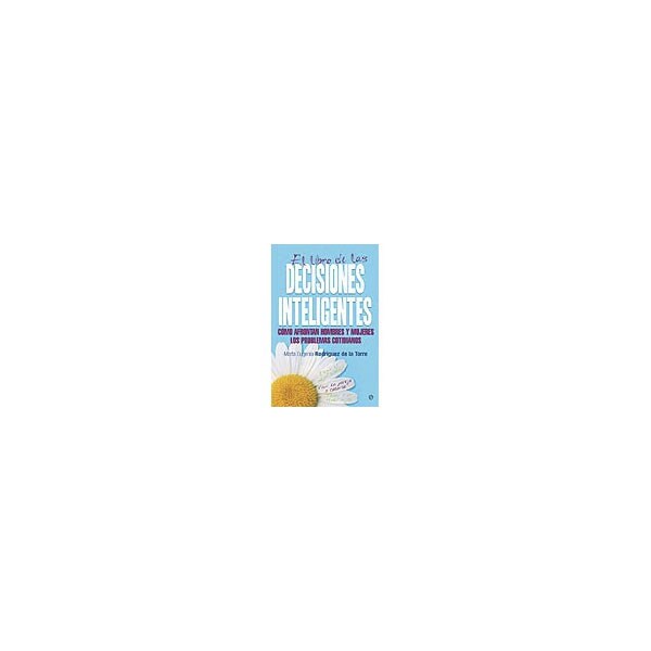 El libro de las decisiones inteligentes. Cómo afrontan hombres y mujeres los problemas cotidianos.pdf