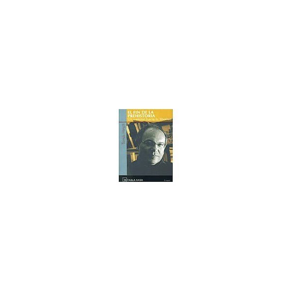 El fin de la prehistoria. Un camino hacia la libertad.pdf