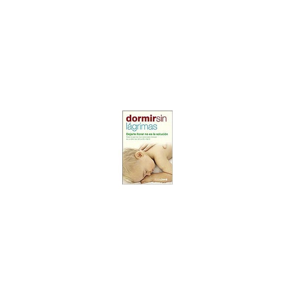 Dormir sin lágrimas: dejarle llorar no es la solución.pdf