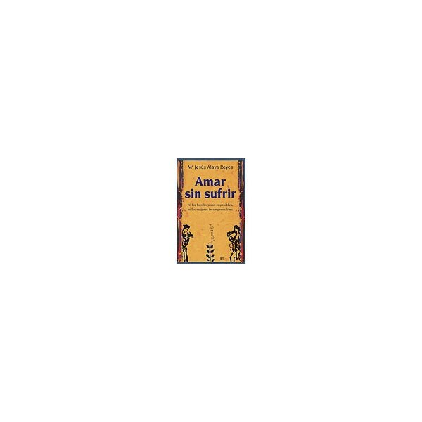 Amar sin sufrir: ni los hombres son imposibles, ni las mujeres incomprensibles.pdf