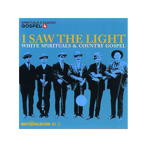 I Saw The Light White Spirituals and Country Gospel CD