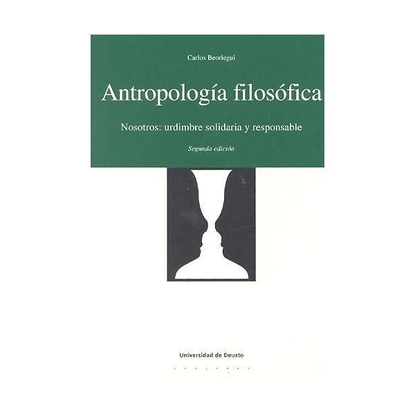 Antropología filosófica. Nosotros: urdimbre solidaria y responsable (Tapa blanda)