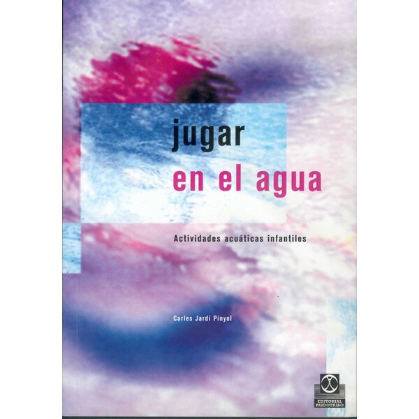 Jugar en el agua. Actividades acuáticas infantiles.pdf