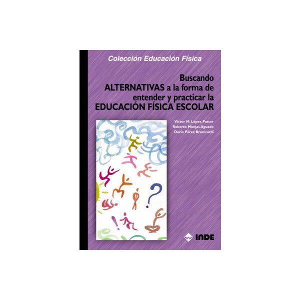 Buscando alternativas a la forma de entender y practicar la educación física escolar.pdf