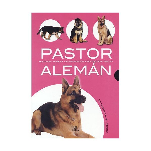 Pastor alemán: Historia, higiene, alimentación, educación y salud.pdf