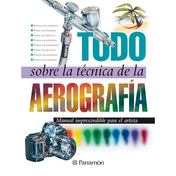 Todo sobre la técnica de la aerografía (Tapa dura).