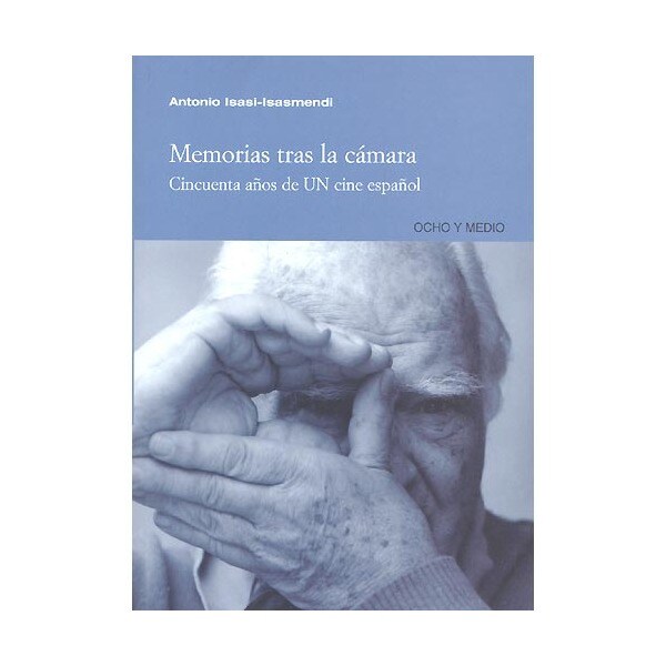 Memorias tras la cámara: cincuenta años de un cine español