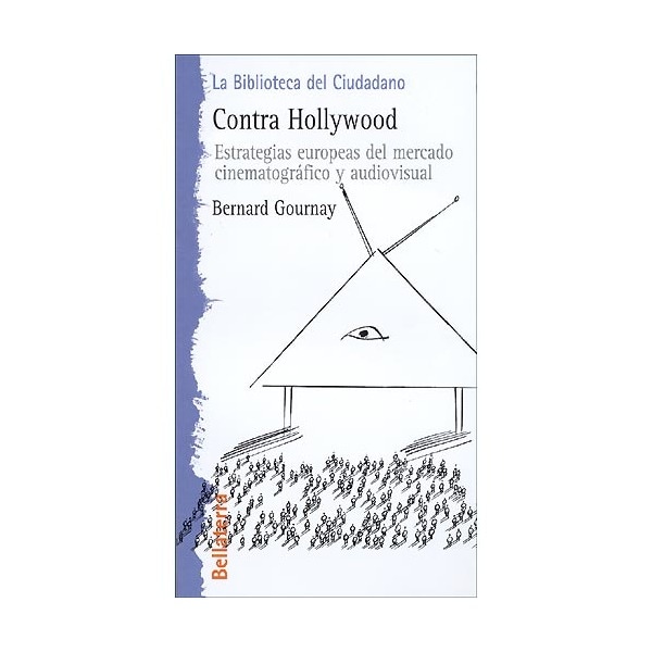 Contra hollywood: estrategias europeas del mercado cinematográfico y audiovisual.pdf