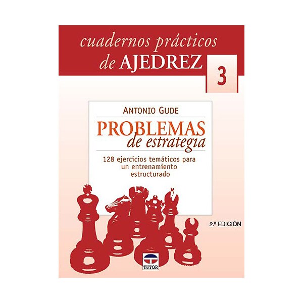 Problemas de estrategia: 128 ejercicios temáticos para un entrenamiento estructurado.pdf