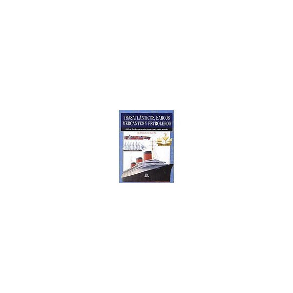Trasantlánticos, barcos mercantes y petroleros.pdf