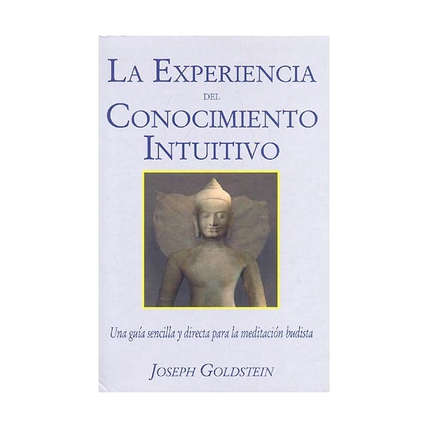 Imagem 0 de La Experiencia Del Conocimiento Intuitivo: Una  Guía Sencilla Y Directa Para La Meditación Budista