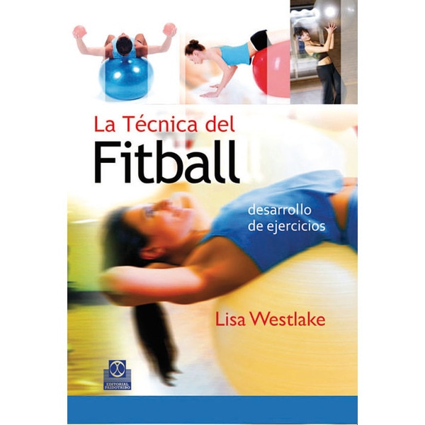 Técnica del fitball, la. Desarrollo de ejercicios.pdf