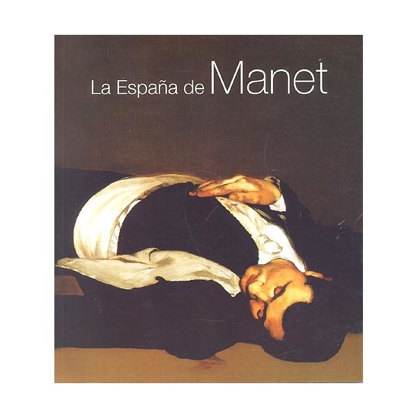 La españa de manet (Tapa blanda)