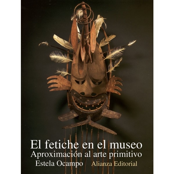 El fetiche en el museo: Aproximación al arte primitivo.pdf