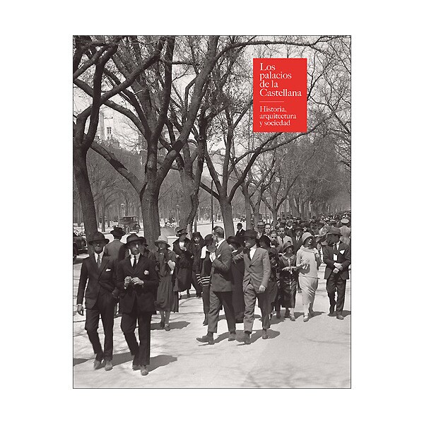 Los palacios de la castellana: historia, arquitectura y sociedad.pdf