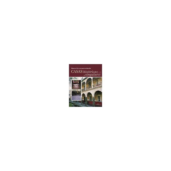 Manual de conservación de casas históricas y singulares (Tapa blanda)