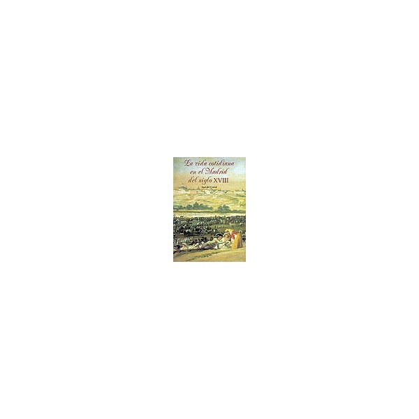 La vida cotidiana en el madrid del siglo xviii.pdf