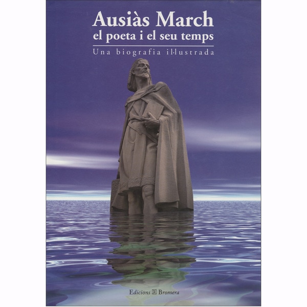 Ausiàs march. El poeta i el seu temps: Una biografia il·lustrada.pdf
