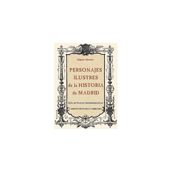 Personajes ilustres de la historia de madrid: guía de placas conmemorativas.pdf