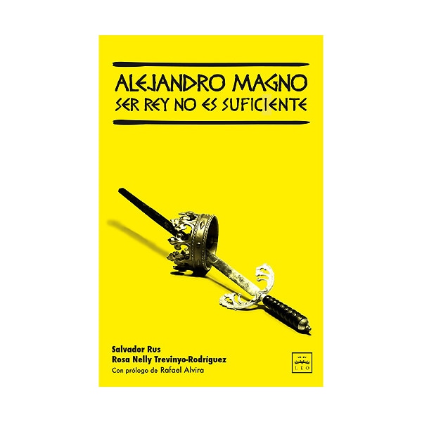 Alejandro magno: ser rey no es suficiente