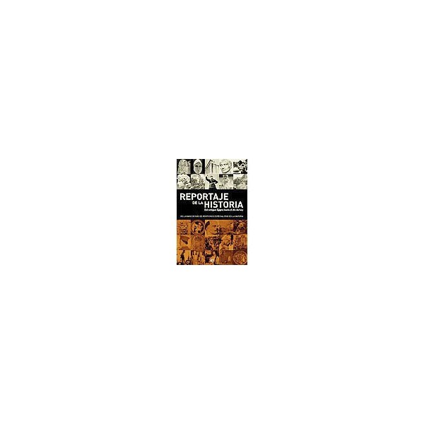 El reportaje de la historia: del antiguo egipto hasta el día de hoy.pdf