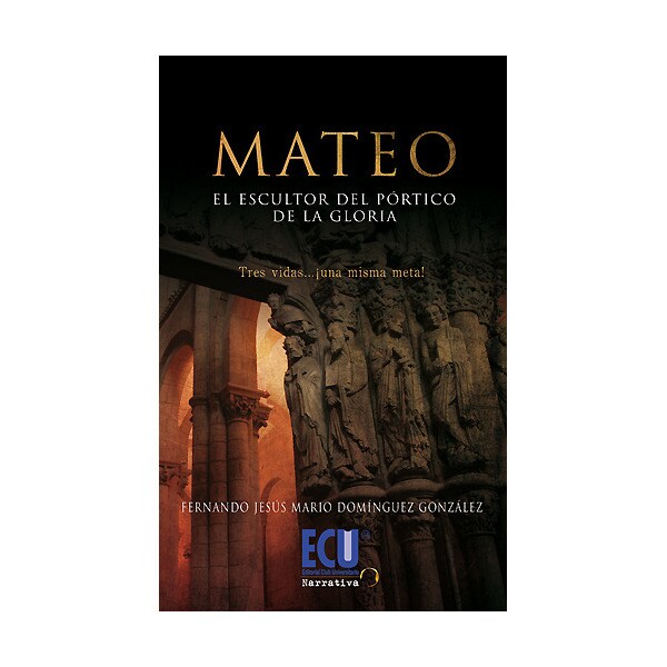 Mateo: el escultor del pórtico de la gloria