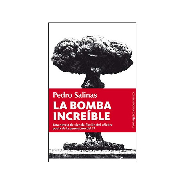 La bomba increíble: una novela de ciencia ficción del célebre poeta de la generación del 27.pdf