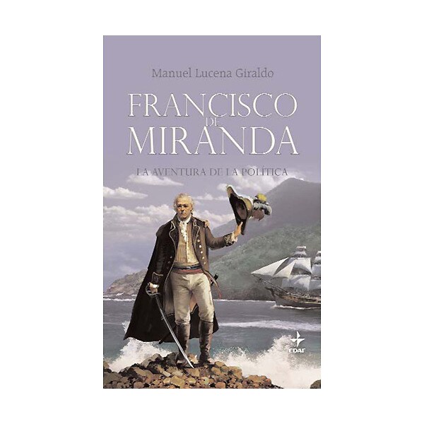 Francisco de miranda: La aventura de la política.pdf