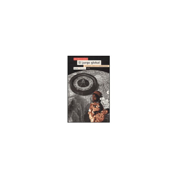 El juego global: Maldesarrollo y pobreza en el capitalismo mundial.pdf