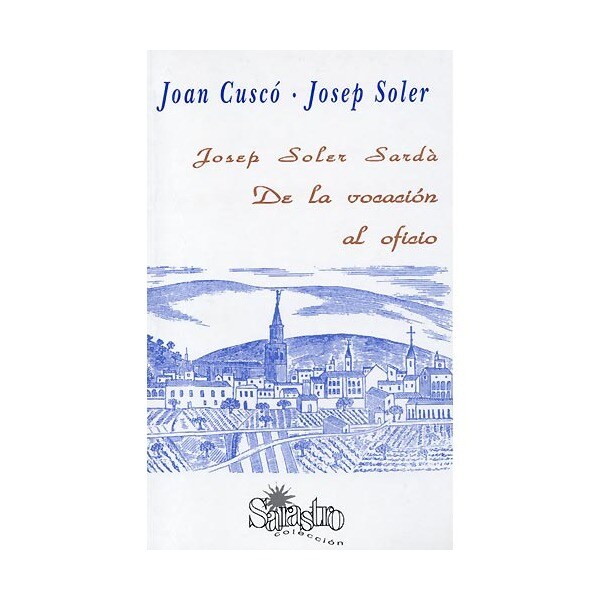 Josep soler sardá: de la vocación al oficio (Tapa blanda)