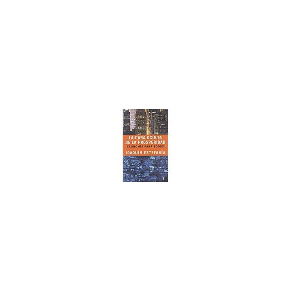 La cara oculta de la prosperidad: Economía para todos.pdf