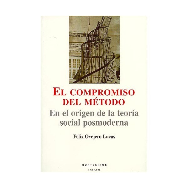El compromiso del método: en el origen de la teoría social posmoderna.pdf