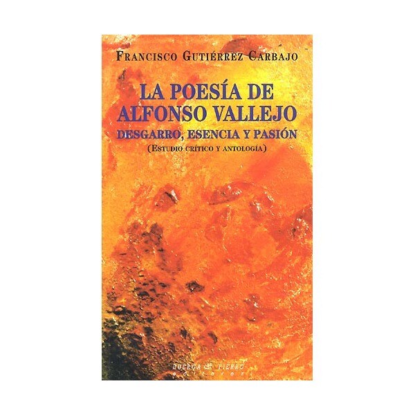 La poesía de alfonso vallejo: desgarro, esencia y pasión (Tapa blanda)