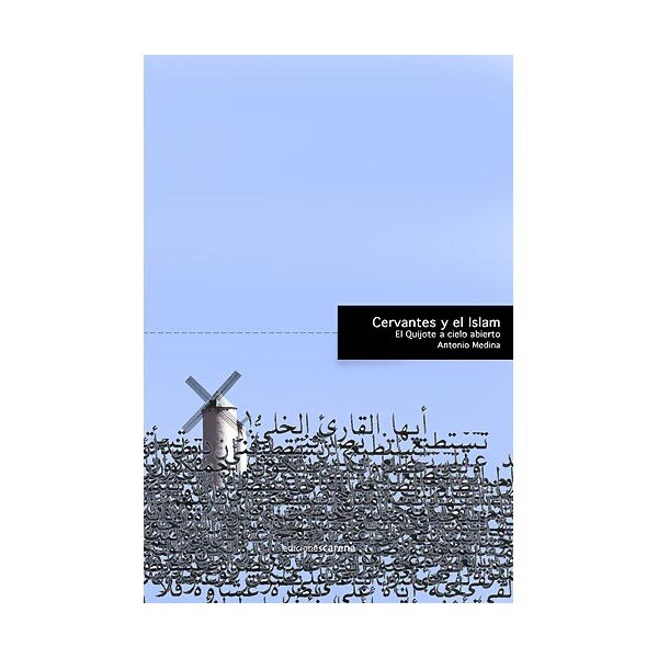 Cervantes y el islam: el quijote a cielo abierto.pdf
