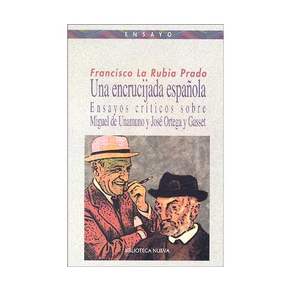 Una encrucijada española: ensayos críticos sobre miguel de unamuno y josé ortega y gasset.pdf