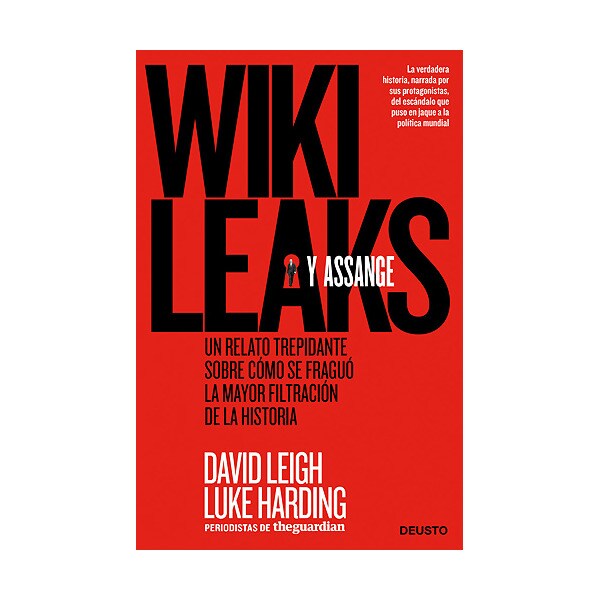 Wikileaks y assange: Un relato trepidante sobre cómo se fraguó la mayor filtración de la historia.pdf