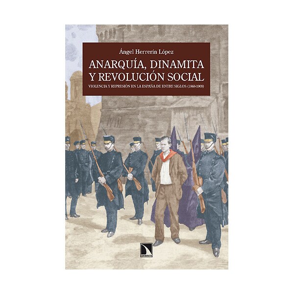 Anarquía, dinamita y revolución social. Violencia y represión en la españa de entre siglos.pdf