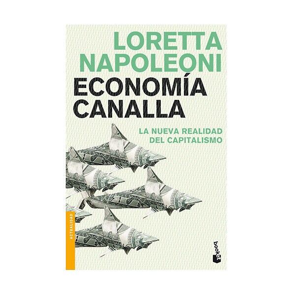 Economia canalla: la nueva realidad del capitalismo.pdf