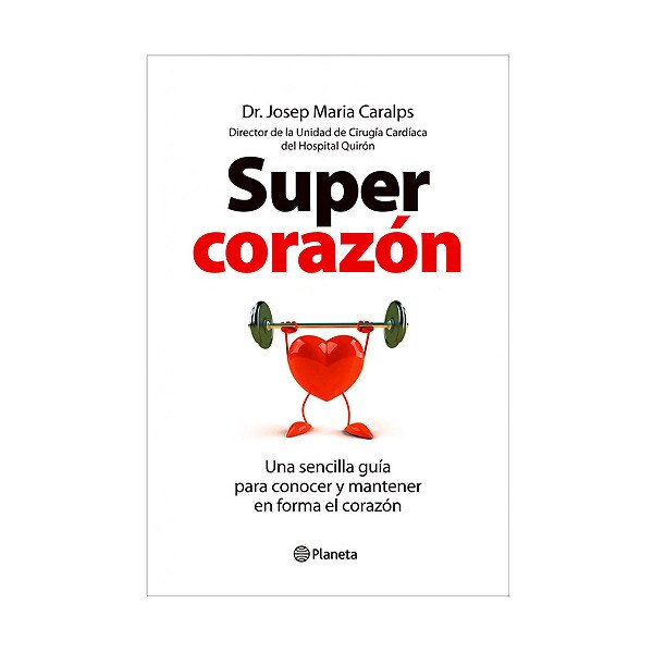 Supercorazón: una sencilla guía para conocer y mantener en forma el corazón.pdf