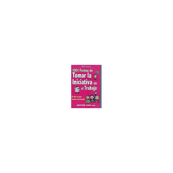 1001 formas de tomar la iniciativa en el trabajo.pdf