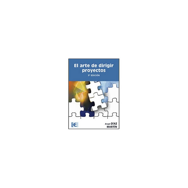El Arte de Dirigir Proyectos. 3ª Edición