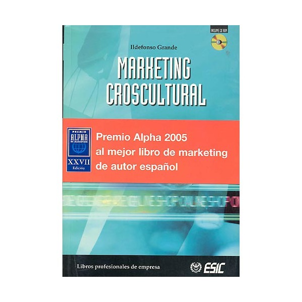 Marketing croscultural. Premio alpha 2005: Mejor libro de marketing de autor español.