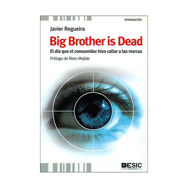 Big brother is dead: el día que el consumidor hizo callar a las marcas.pdf