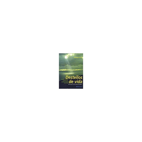 Destellos de vida: experiencias humanas, experiencias de dios.pdf